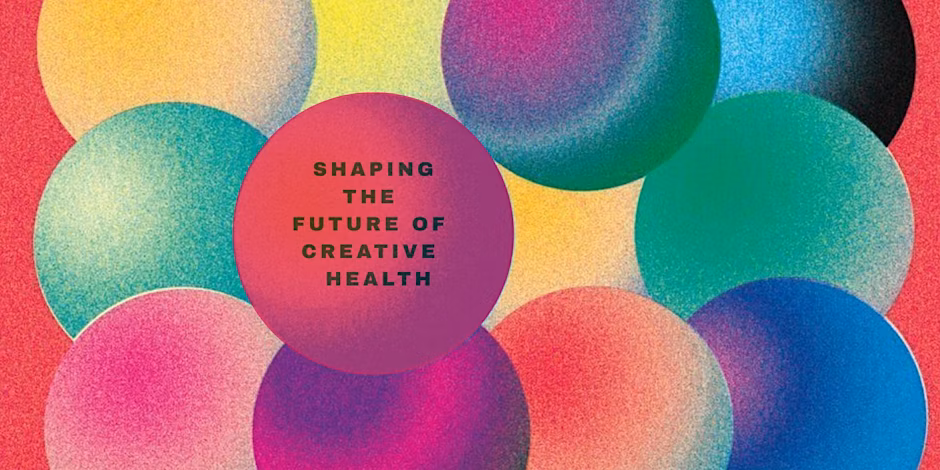 Circles with blurred colour inside. Text overlaid reading SHAPING THE FUTURE OF CREATIVE HEALTH
